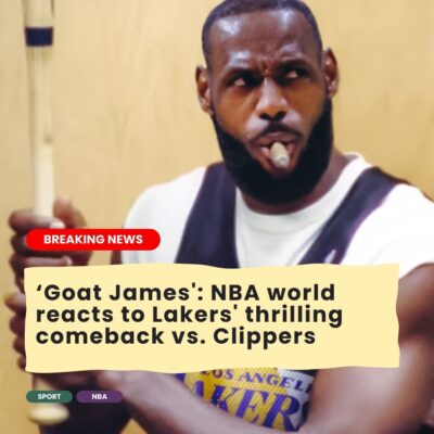 ‘Goat James’: NBA world reacts to Lakers’ thrilling comeback vs. Clippers