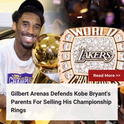 Gilbert Arenas Defends Kobe Bryant’s Parents For Selling His Championship Rings