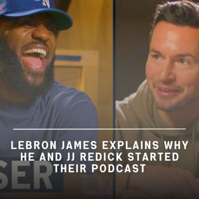 LeBron James Explains Why He And JJ Redick Started Their Podcast