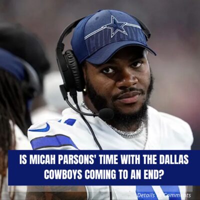 Is Micah Parsons’ time with the Dallas Cowboys coming to an end?